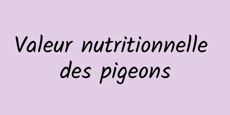 Valeur nutritionnelle des pigeons