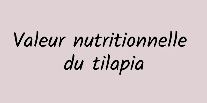 Valeur nutritionnelle du tilapia