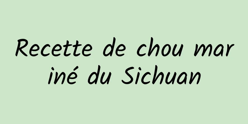 Recette de chou mariné du Sichuan