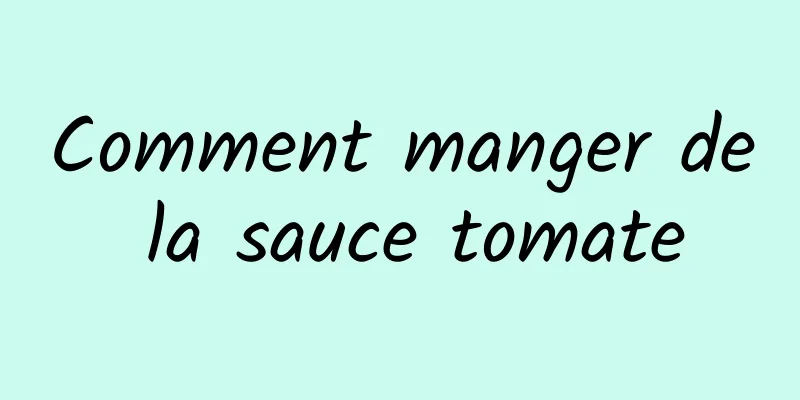 Comment manger de la sauce tomate