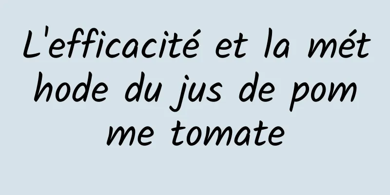 L'efficacité et la méthode du jus de pomme tomate