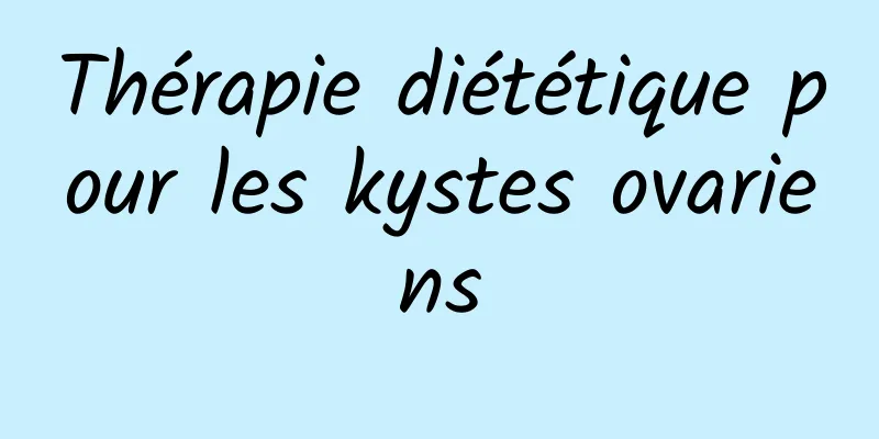 Thérapie diététique pour les kystes ovariens