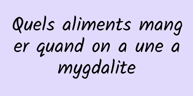 Quels aliments manger quand on a une amygdalite