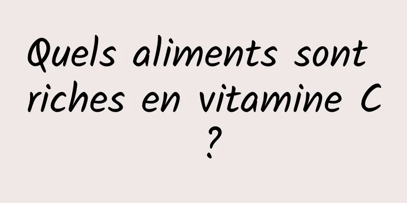 Quels aliments sont riches en vitamine C ?