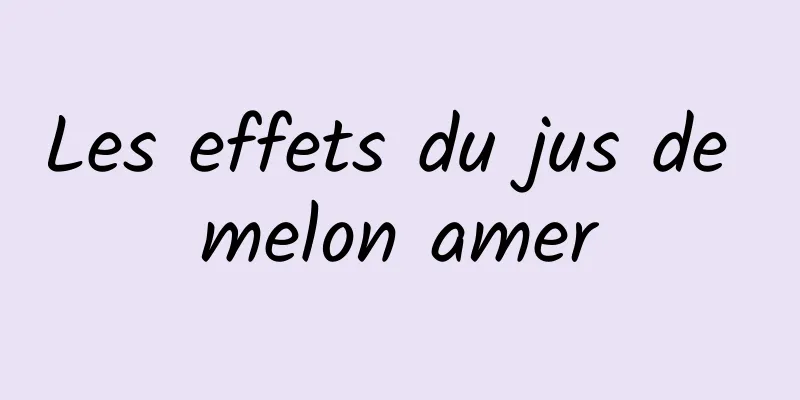 Les effets du jus de melon amer