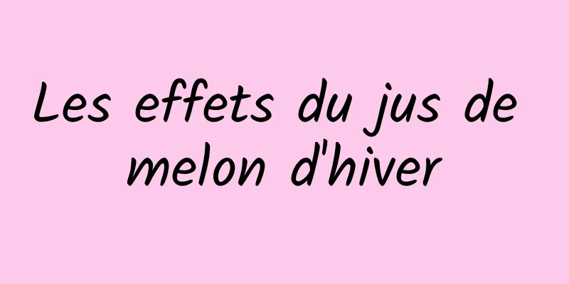 Les effets du jus de melon d'hiver