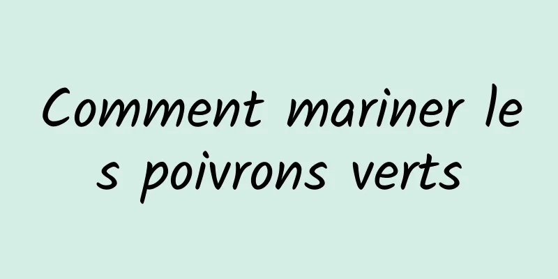 Comment mariner les poivrons verts