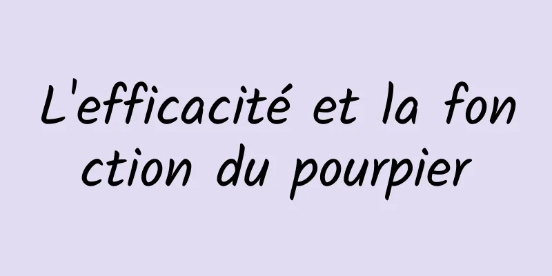 L'efficacité et la fonction du pourpier