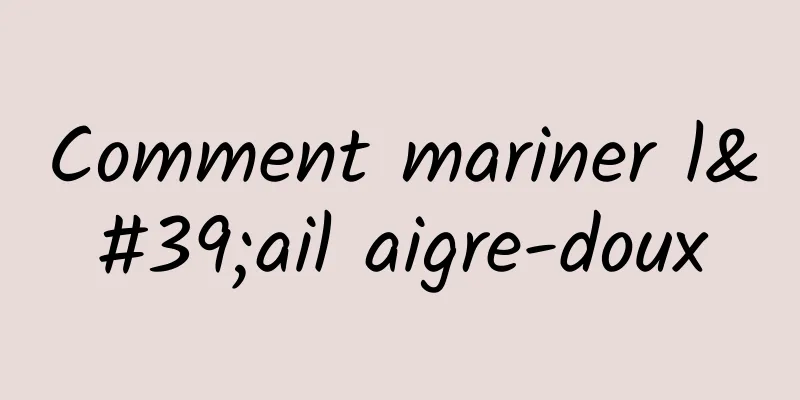 Comment mariner l'ail aigre-doux