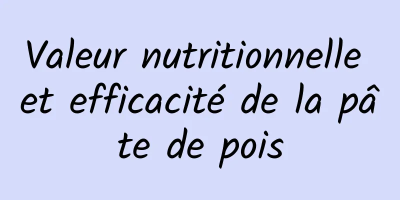 Valeur nutritionnelle et efficacité de la pâte de pois