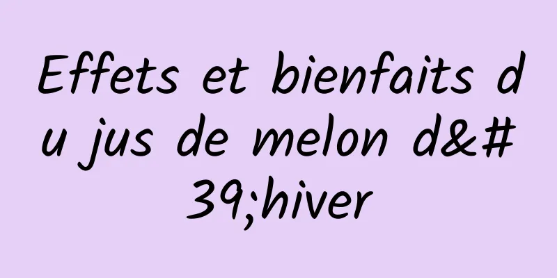 Effets et bienfaits du jus de melon d'hiver