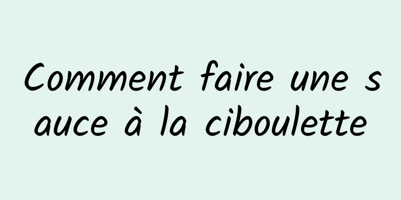 Comment faire une sauce à la ciboulette