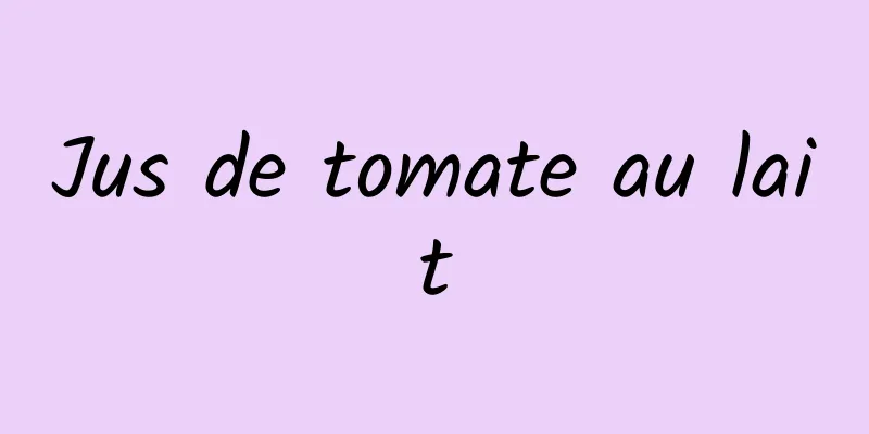 Jus de tomate au lait