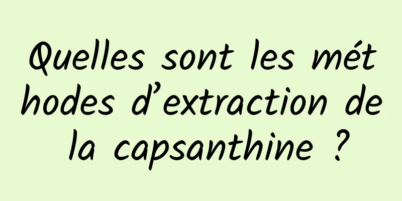 Quelles sont les méthodes d’extraction de la capsanthine ?