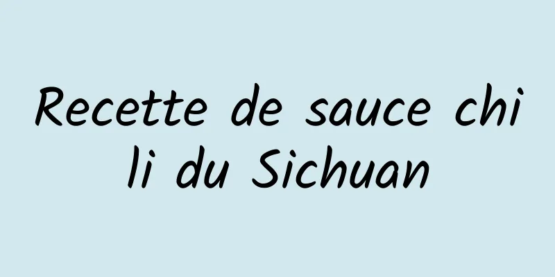 Recette de sauce chili du Sichuan