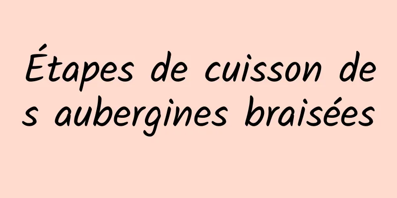 Étapes de cuisson des aubergines braisées