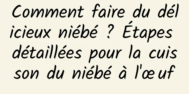 Comment faire du délicieux niébé ? Étapes détaillées pour la cuisson du niébé à l'œuf