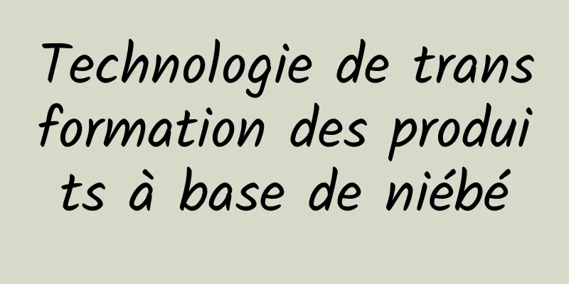 Technologie de transformation des produits à base de niébé