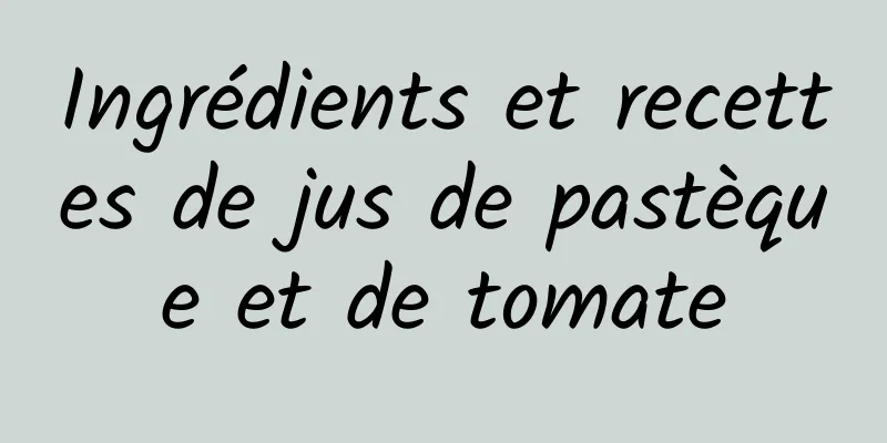 Ingrédients et recettes de jus de pastèque et de tomate