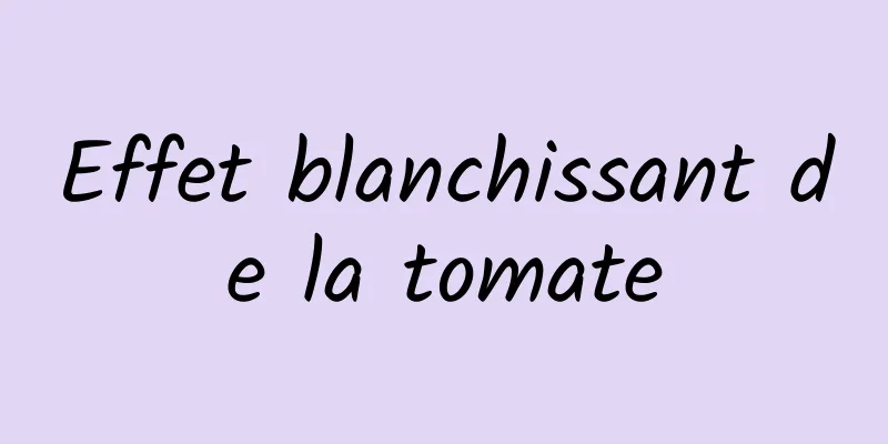 Effet blanchissant de la tomate