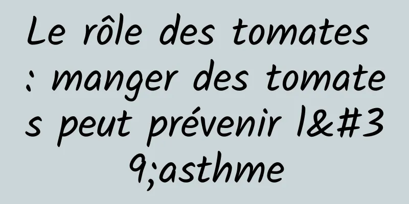 Le rôle des tomates : manger des tomates peut prévenir l'asthme