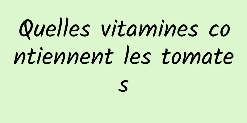 Quelles vitamines contiennent les tomates