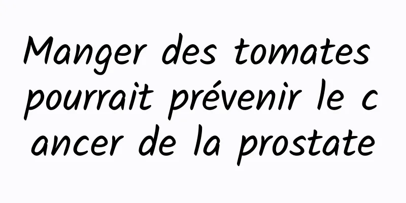 Manger des tomates pourrait prévenir le cancer de la prostate