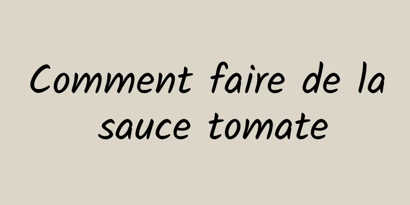 Comment faire de la sauce tomate