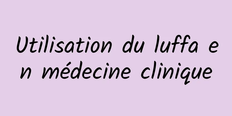 Utilisation du luffa en médecine clinique