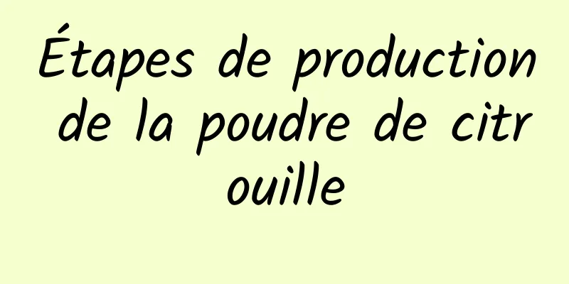 Étapes de production de la poudre de citrouille