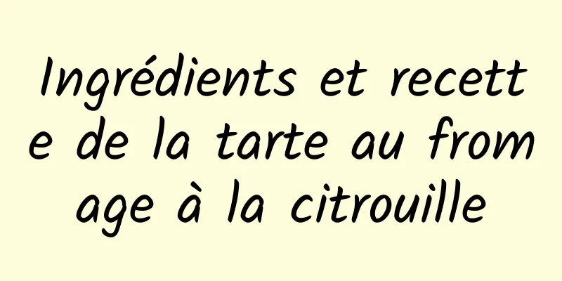 Ingrédients et recette de la tarte au fromage à la citrouille