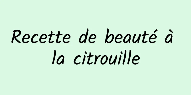 Recette de beauté à la citrouille