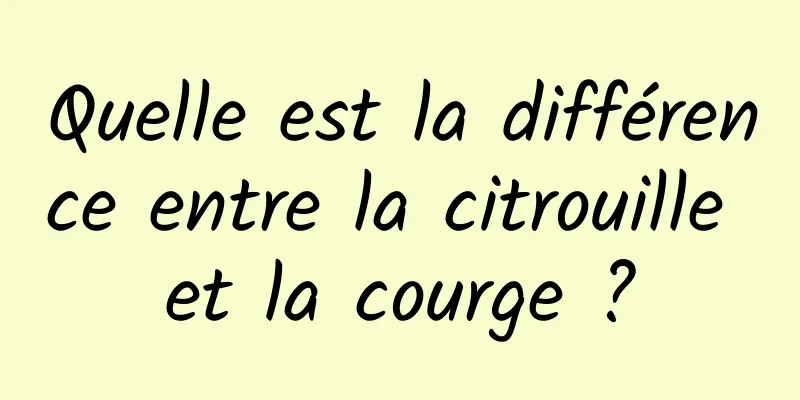 Quelle est la différence entre la citrouille et la courge ?