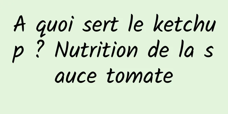 A quoi sert le ketchup ? Nutrition de la sauce tomate