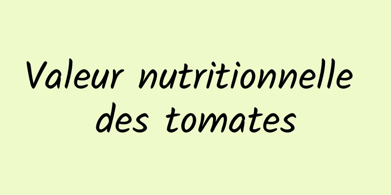 Valeur nutritionnelle des tomates