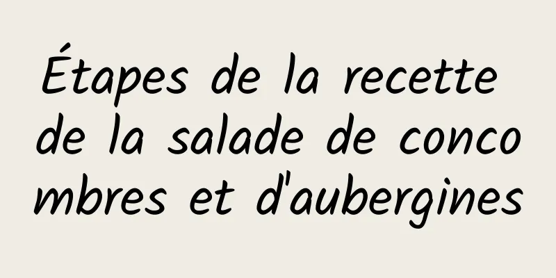 Étapes de la recette de la salade de concombres et d'aubergines