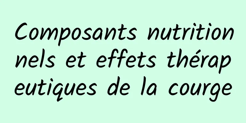 Composants nutritionnels et effets thérapeutiques de la courge