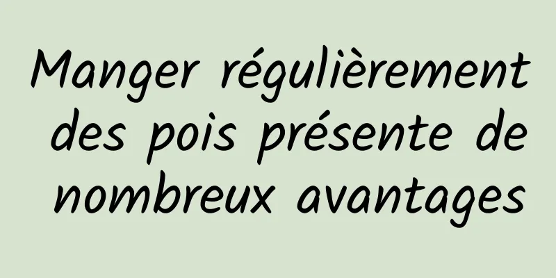 Manger régulièrement des pois présente de nombreux avantages