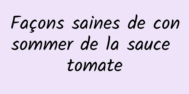 Façons saines de consommer de la sauce tomate