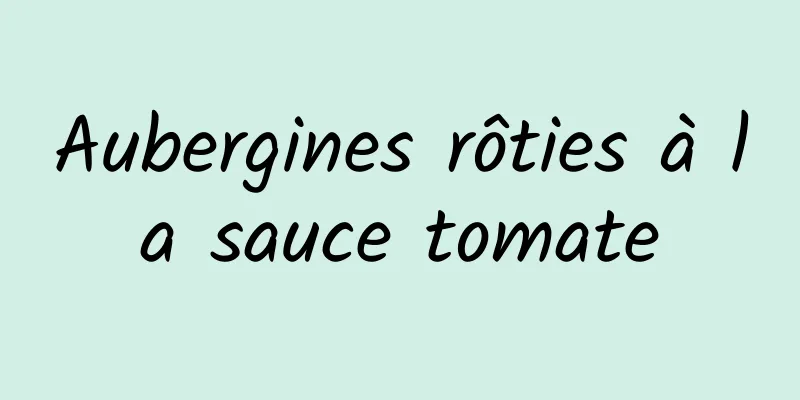 Aubergines rôties à la sauce tomate