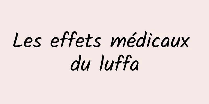 Les effets médicaux du luffa