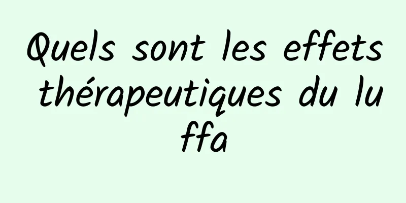 Quels sont les effets thérapeutiques du luffa