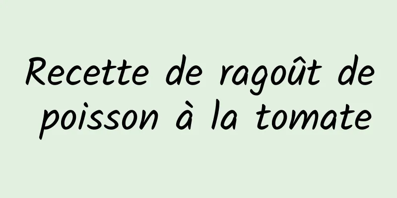 Recette de ragoût de poisson à la tomate