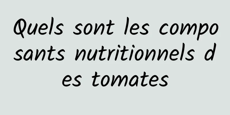 Quels sont les composants nutritionnels des tomates