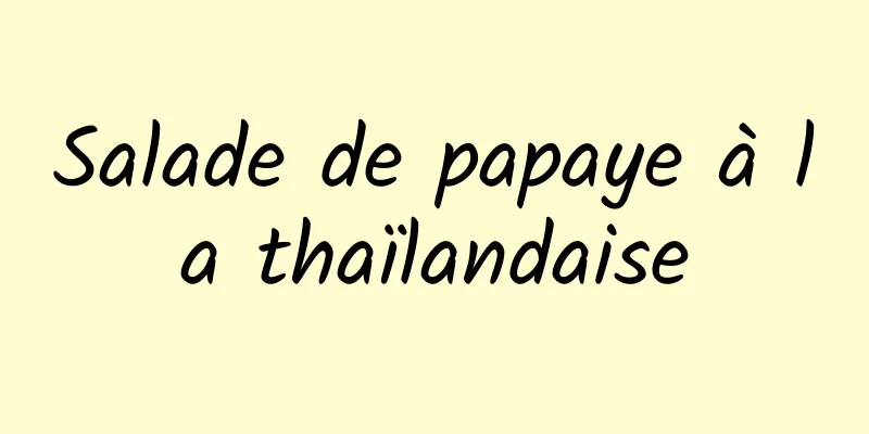 Salade de papaye à la thaïlandaise