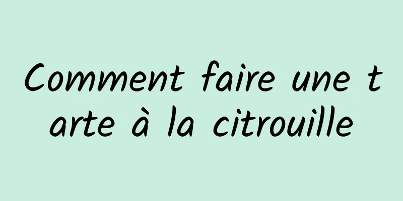 Comment faire une tarte à la citrouille