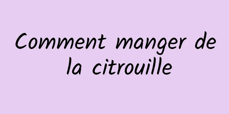 Comment manger de la citrouille