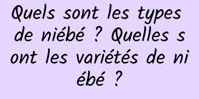 Quels sont les types de niébé ? Quelles sont les variétés de niébé ?