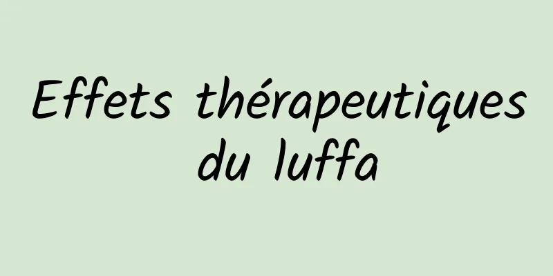 Effets thérapeutiques du luffa