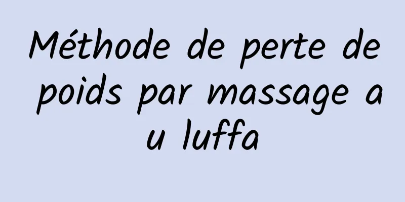 Méthode de perte de poids par massage au luffa